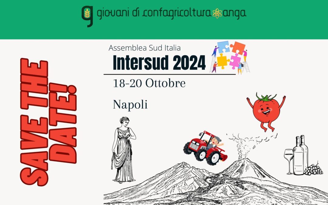 A Napoli “Intersud 2024”, l’Assemblea Sud Italia di Giovani di Confagricoltura