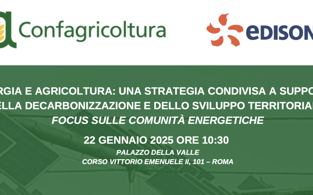 Energia e agricoltura, sinergie per la decarbonizzazione e lo sviluppo. Appuntamento il 22 gennaio a Roma